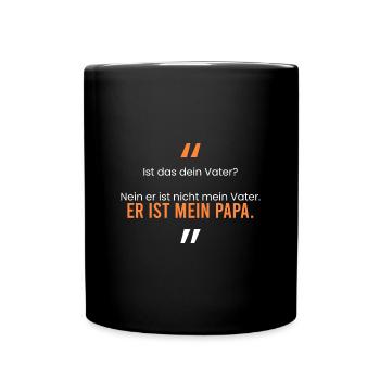 Er ist mein Papa. - Tasse einfarbig - Schwarz - Vorne