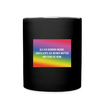 Als ich geboren wurde.. - Tasse einfarbig - Schwarz - Vorne