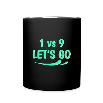 1 vs 9 lets go - Tasse einfarbig - Schwarz - Vorne