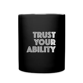 Trust Your Ability | To try - Full Colour Mug - black - Front
