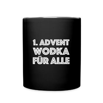 1. Advent, Wodka für alle | Weihnachten, Geschenk - Tasse einfarbig - Schwarz - Vorne