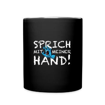 Sprich mit meiner Hand | lustige Sprüche - Tasse einfarbig - Schwarz - Vorne