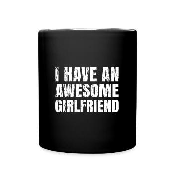 I Have An Awesome Girlfriend Valentine Boyfriend - Full Colour Mug - black - Front