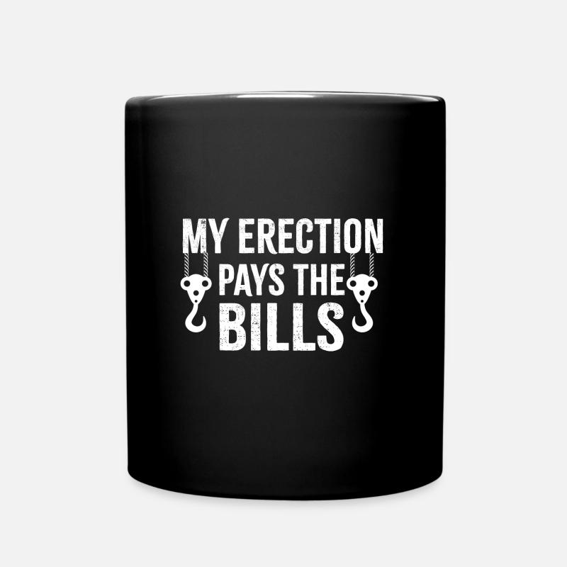 My Erection Pays The Bills Crane Operator Gift - Full Colour Mug - black