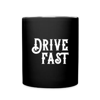 Drive fast - Tasse einfarbig - Schwarz - Vorne