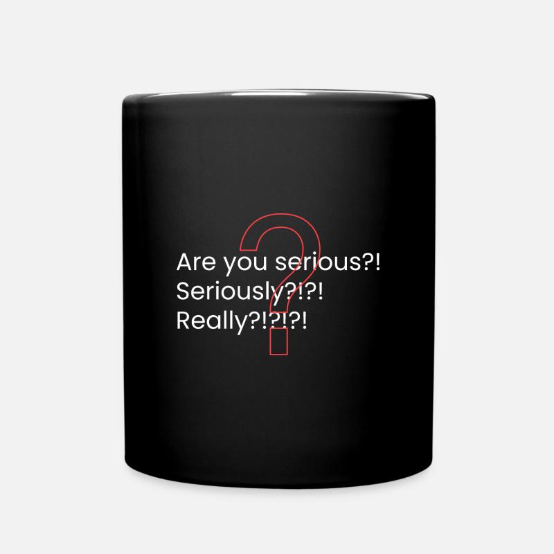 T’es sérieux?! - Mug uni - noir
