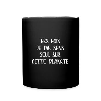 je me sens seul sur cette planète - Mug uni - noir - Devant