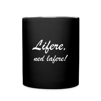 Lifere ned lafere | handeln, Schweiz, Dialekt - Tasse einfarbig - Schwarz - Vorne
