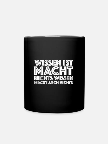 Wissen ist macht, nichts Wissen macht auch nichts - Tasse einfarbig - Schwarz