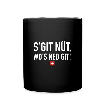 S git nüt wos ned git | Schweiz, Sprichwort - Tasse einfarbig - Schwarz - Vorne