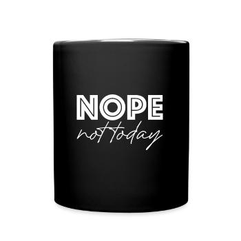 Nope not today | no not today, funny sayings - Full Colour Mug - black - Front