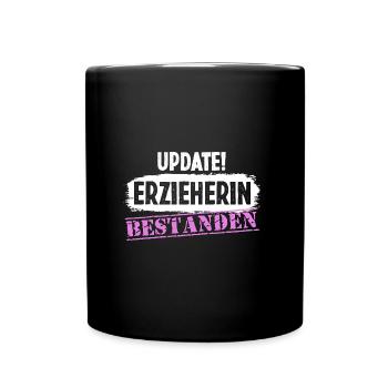 Erzieherin Prüfung bestanden seit Update - Tasse einfarbig - Schwarz - Vorne