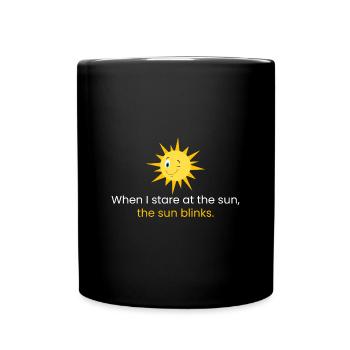 Wenn ich in die Sonne starre - Tasse einfarbig - Schwarz - Vorne