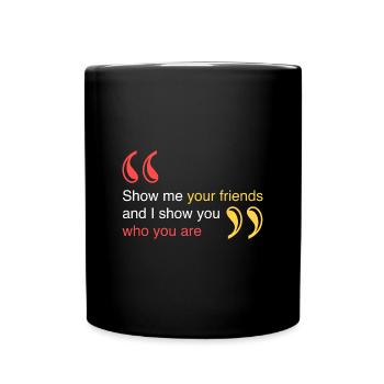 Zeig mir deine Freunde - Tasse einfarbig - Schwarz - Vorne