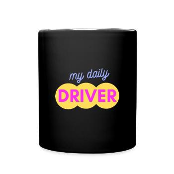 mein täglicher Fahrer - Tasse einfarbig - Schwarz - Vorne