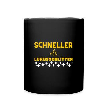 schneller als Luxusschlitten - Tasse einfarbig - Schwarz - Vorne