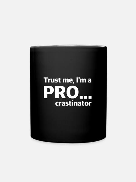 Procrastinator | zögern, lustige Sprüche - Tasse einfarbig - Schwarz