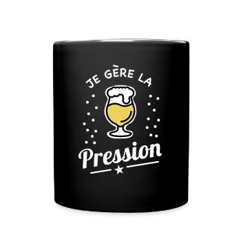 je gère la pression alcool bière cadeau humour - Mug uni - noir - Devant