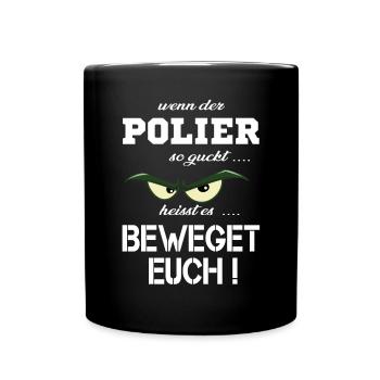 Wenn der Polier böse guckt T-Shirt - Tasse einfarbig - Schwarz - Vorne