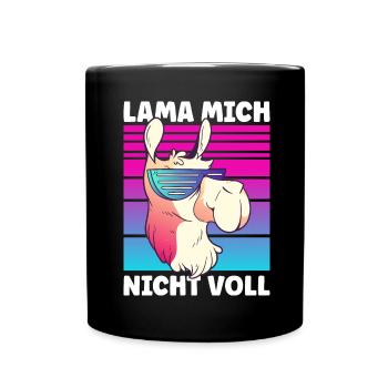 Lama mich nicht voll Lama Spruch Alpaka Sprüche - Tasse einfarbig - Schwarz - Vorne