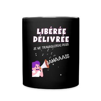 La Retraite Enfin Libérée Délivrée Humour Maman - Mug uni - noir - Devant