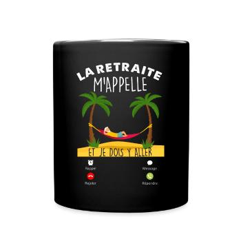 La retraite M'Appelle La Belle Vie Humour Homme - Mug uni - noir - Devant