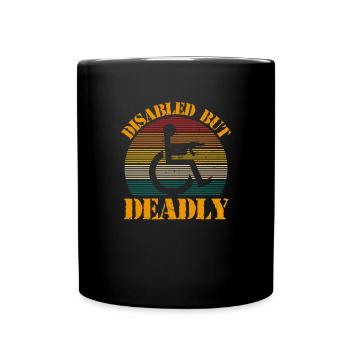 Disbaled but Deadly - Tasse einfarbig - Schwarz - Vorne