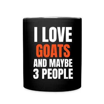 I Love Goats And Maybe 3 People Funny - Full Colour Mug - black - Front