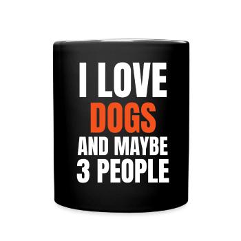 Ich liebe Hunde und vielleicht 3 Leute lustig - Tasse einfarbig - Schwarz - Vorne
