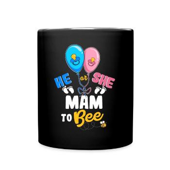 He or She Mam To Bee Best Mom Ever Motherhood - Full Colour Mug - black - Front