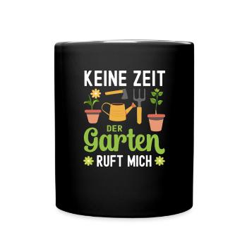 Gärtnerin Gärtner Kleingärtner Gartenarbeit Spruch - Tasse einfarbig - Schwarz - Vorne