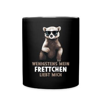 Süßes Frettchen Spruch Wenigstens mein Frettchen - Tasse einfarbig - Schwarz - Vorne