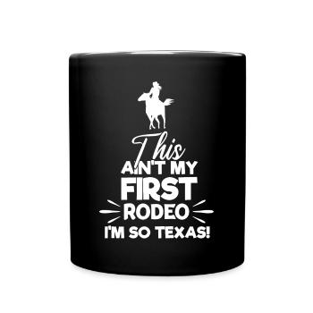 Nicht mein erstes Rodeo-Design für stolze Texaner - Tasse einfarbig - Schwarz - Vorne