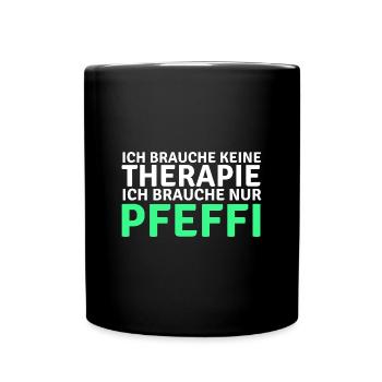 Keine Therapie ich brauche Pfeffi - Tasse einfarbig - Schwarz - Vorne