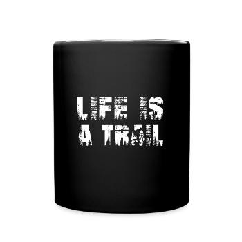 Mountain Bike MTB Bicycle Saying Life Is A Trail - Full Colour Mug - black - Front