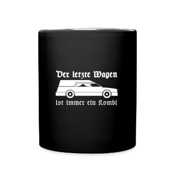 Der letzte Wagen ist immer ein Kombi | Sarkasmus - Tasse einfarbig - Schwarz - Vorne