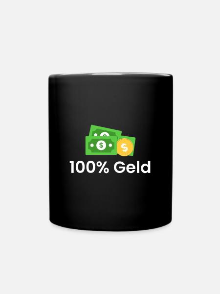 100% Geld - Tasse einfarbig - Schwarz