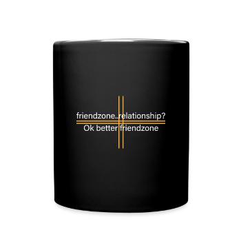 Beziehung? besser Freundschaftszone - Tasse einfarbig - Schwarz - Vorne