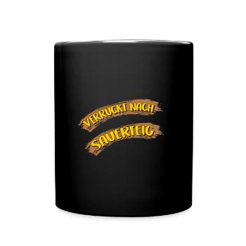 Verrückt nach Sauerteig - ich backe selber - Tasse einfarbig - Schwarz - Vorne