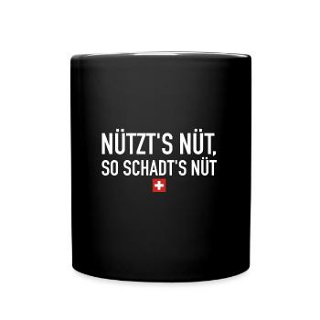 Nützt s nüt so schadt s nüt | Schweiz, Sprichwort - Tasse einfarbig - Schwarz - Vorne