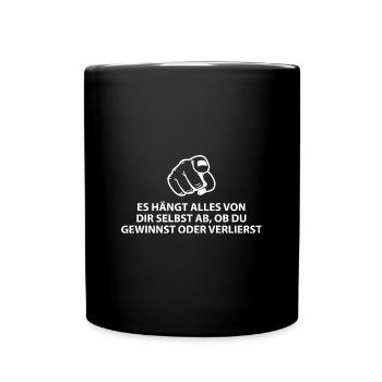 Es hängt alles von dir ab - Tasse einfarbig - Schwarz - Vorne