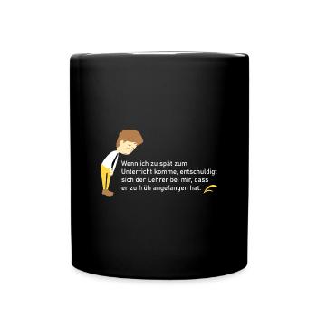 Wenn ich zu spät zum Unterricht - Tasse einfarbig - Schwarz - Vorne