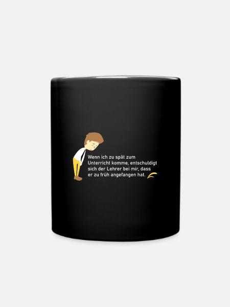 Wenn ich zu spät zum Unterricht - Tasse einfarbig - Schwarz