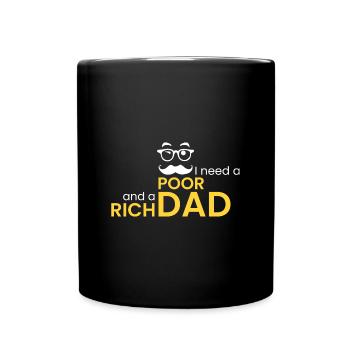 I need a poor father and a rich Va - Full Colour Mug - black - Front
