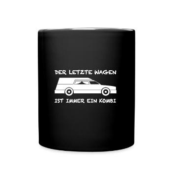 Der letzte Wagen ist immer ein Kombi | Sarkasmus - Tasse einfarbig - Schwarz - Vorne