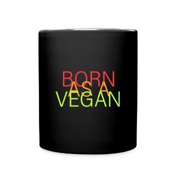 geboren als Veganer - Tasse einfarbig - Schwarz - Vorne