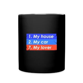 1. Mein Haus 2. Mein Auto 3. Mein Liebhaber - Tasse einfarbig - Schwarz - Vorne