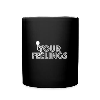 Deine Gefühle | lustige Sprüche, lustige Bilder - Tasse einfarbig - Schwarz - Vorne