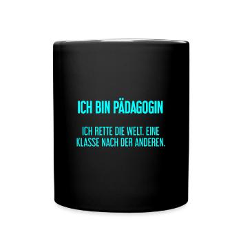 Ich bin Pädagogin - ich rette die Welt - Tasse einfarbig - Schwarz - Vorne