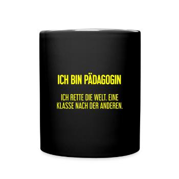 Ich bin Pädagogin - ich rette die Welt - Tasse einfarbig - Schwarz - Vorne